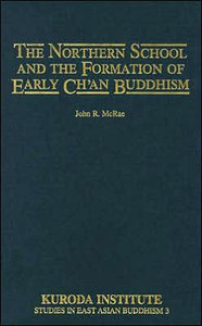 The Northern School and the Formation of Early Ch'an Buddhism