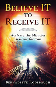 Believe It to Receive It