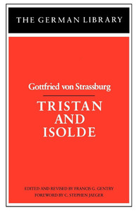 Tristan and Isolde: Gottfried Von Strassburg