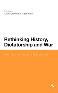 Rethinking History, Dictatorship and War: New Approaches and Interpretations