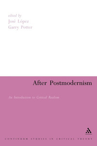 After Postmodernism: An Introduction to Critical Realism