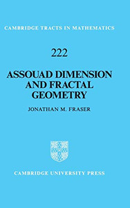 Assouad Dimension and Fractal Geometry (Cambridge Tracts in Mathematics, Series Number 222) Assouad Dimension and Fractal Geometry (Cambridge Tracts in Mathematics, Series Number 222)