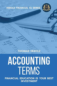 Accounting Terms - Financial Education Is Your Best Investment (Financial IQ) Accounting Terms - Financial Education Is Your Best Investment (Financial IQ)