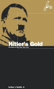 Hitler's Gold: The Story of the Nazi War Loot