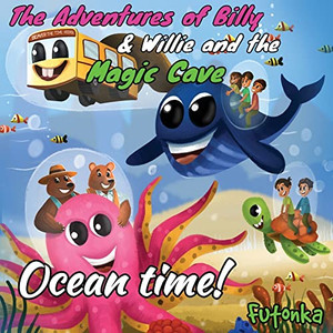The Adventures of Billy & Willie and the magic cave-Ocean Time!