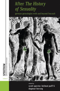 After ""The History of Sexuality"": German Genealogies with and Beyond Foucault