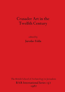 Crusader Art in the Twelfth Century