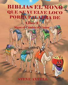 BIBLIAS EL MONO QUE SE VUELVE LOCO POR LA PALABRA DE DIOS Book 2 " Sigue el Camino del Amor (Spanish Edition)