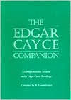 The Edgar Cayce Companion: A Comprehensive Treatise of the Edgar Cayce Readings