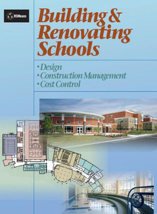 Building and Renovating Schools: Design, Construction Management, Cost Control