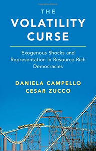 The Volatility Curse: Exogenous Shocks and Representation in Resource-Rich Democracies The Volatility Curse: Exogenous Shocks and Representation in Resource-Rich Democracies