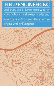Field Engineering: An Introduction to Development Work and Construction