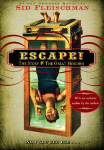 Escape!: The Story of The Great Houdini Escape!: The Story of The Great Houdini