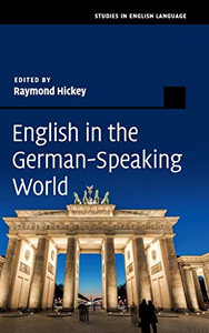 English in the German-Speaking World (Studies in English Language) English in the German-Speaking World (Studies in English Language)