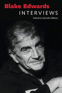 Blake Edwards: Interviews (Conversations with Filmmakers Series) Blake Edwards: Interviews (Conversations with Filmmakers Series)
