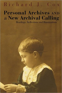 Personal Archives and a New Archival Calling: Readings, Reflections and Ruminations