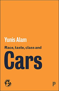Race, Taste, Class and Cars (21st Century Standpoints)