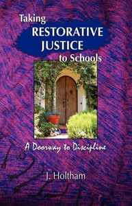 Taking Restorative Justice to Schools: A Doorway to Discipline