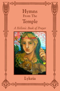 Hymns From The Temple: A Hellenic Book of Prayer