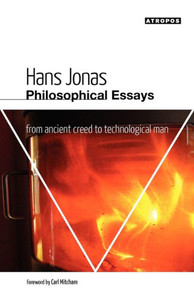 Philosophical Essays: From Ancient Creed to Technological Man