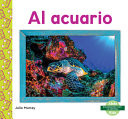 Al acuario/ Aquarium (Excursiones Con La Escuela (Field Trips)) (Spanish Edition)
