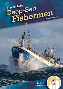 Deep-Sea Fishermen (Fierce Jobs)