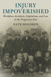 Injury Impoverished (Cambridge Historical Studies in American Law and Society)