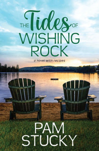 The Tides of Wishing Rock: a novel with recipes