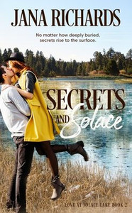Secrets and Solace: Love at Solace Lake, Book Two