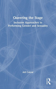 Queering the Stage: Inclusive Approaches to Performing Gender and Sexuality
