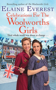Celebrations for the Woolworths Girls: A bestselling, heartwarming story about friendship and hope