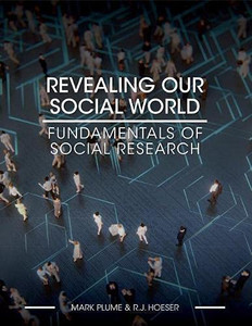 Revealing Our Social World: Fundamentals of Social Research