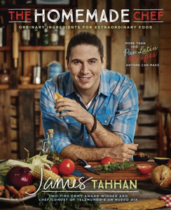The Homemade Chef: Ordinary Ingredients for Extraordinary Food: A Cookbook