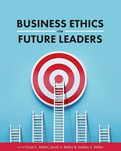 Business Ethics for Future Leaders Business Ethics for Future Leaders