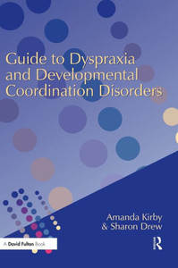 Guide to Dyspraxia and Developmental Coordination Disorders