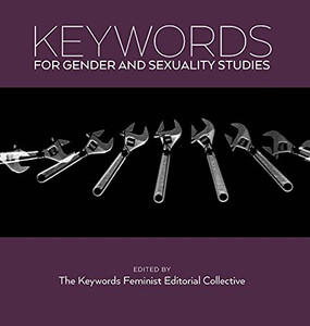 Keywords for Gender and Sexuality Studies (Keywords, 13)