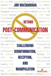 Beyond Post-Communication: Challenging Disinformation, Deception, and Manipulation