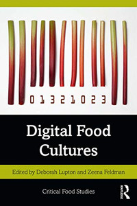 Digital Food Cultures (Critical Food Studies) Digital Food Cultures (Critical Food Studies)