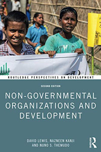 Non-Governmental Organizations and Development (Routledge Perspectives on Development) Non-Governmental Organizations and Development (Routledge Perspectives on Development)