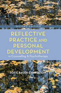 Reflective Practice and Personal Development in Counselling and Psychotherapy (Counselling and Psychotherapy Practice Series)