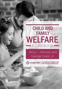 Child and Family Welfare: A Casebook Child and Family Welfare: A Casebook