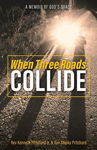 When Three Roads Collide: A Memoir of God's Grace When Three Roads Collide: A Memoir of God's Grace