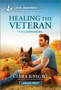 Healing the Veteran: An Uplifting Inspirational Romance Large Print