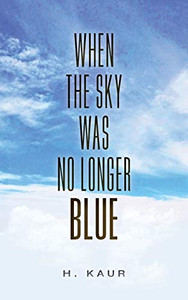 When The Sky Was No Longer Blue When The Sky Was No Longer Blue