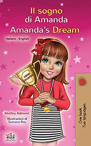 Amanda's Dream (Italian English Bilingual Book for Kids) (Italian English Bilingual Collection) (Italian Edition) Amanda's Dream (Italian English Bilingual Book for Kids) (Italian English Bilingual Collection) (Italian Edition)