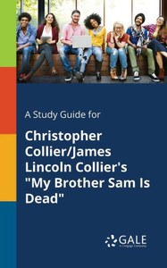 A Study Guide for Christopher Collier/James Lincoln Collier's ""My Brother Sam Is Dead""