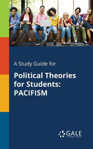 A Study Guide for Political Theories for Students: Pacifism
