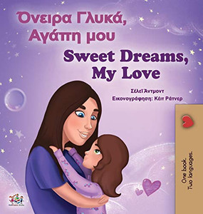 Sweet Dreams, My Love (Greek English Bilingual Book for Kids) (Greek English Bilingual Collection) (Greek Edition) Sweet Dreams, My Love (Greek English Bilingual Book for Kids) (Greek English Bilingual Collection) (Greek Edition)