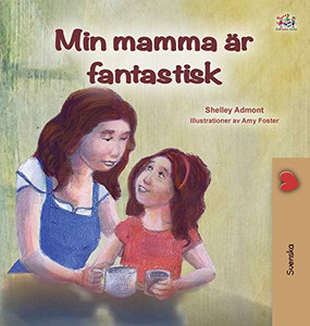 My Mom is Awesome (Swedish Book for Kids) (Swedish Bedtime Collection) (Swedish Edition)