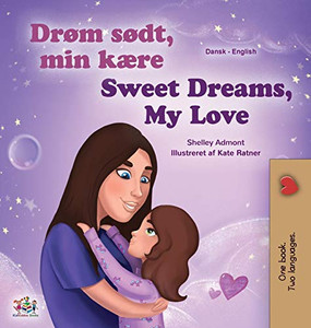 Sweet Dreams, My Love (Danish English Bilingual Children's Book) (Danish English Bilingual Collection) (Danish Edition)